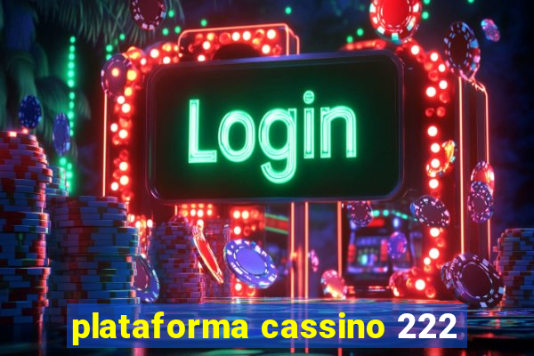 plataforma cassino 222